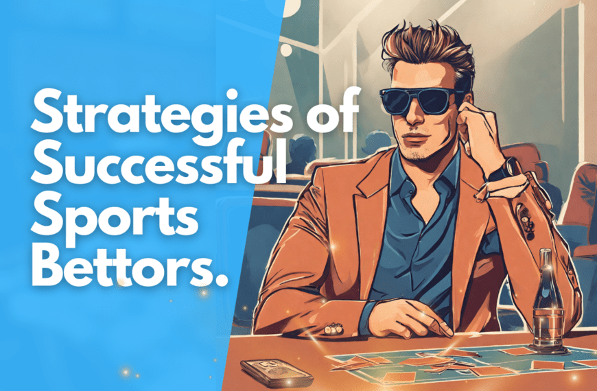 Decoding the Strategies of Successful Sports Bettors